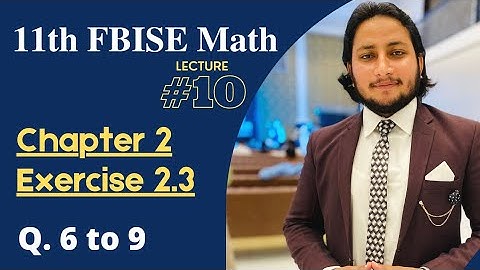11th Class Math || Ch 2 Sets, Functions & Groups || Exercise 2.3 Question no 6 to 9
