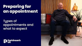 Preparing for an appointment - Types of appointments and what to expect