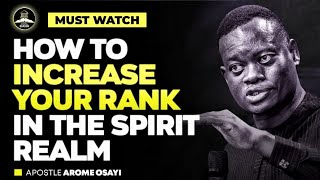 HOW TO INCREASE YOUR RANK IN THE SPIRIT REALM || APOSTLE AROME OSAYI