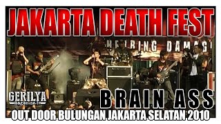 BRAIN ASS [LIVE] At Jakarta Death Fest 2010, Out Door Bulungan - Jakarta Selatan