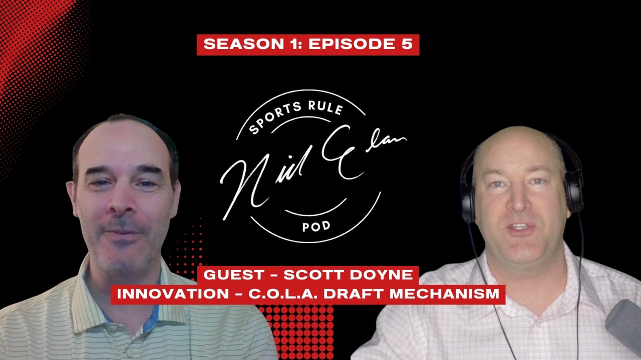 Season 1, Episode 5: Guest - Scott Doyne, Innovation - C.O.L.A. DRAFT MECHANISM