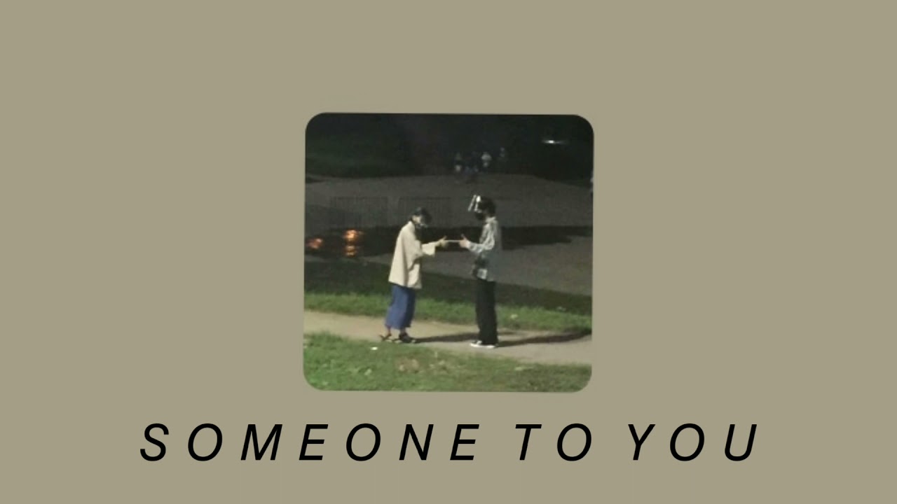 Someone To You | audio edit