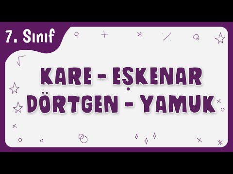 Kare Eşkenar Dörtgen Yamuk | Dörtgenler 2 | 7.Sınıf Matematik