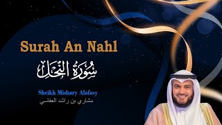 سورة النحل كاملة بصوت الشيخ مشاري العفاسي - Surat An Nahl Full by Sheikh Mishary Alafasy