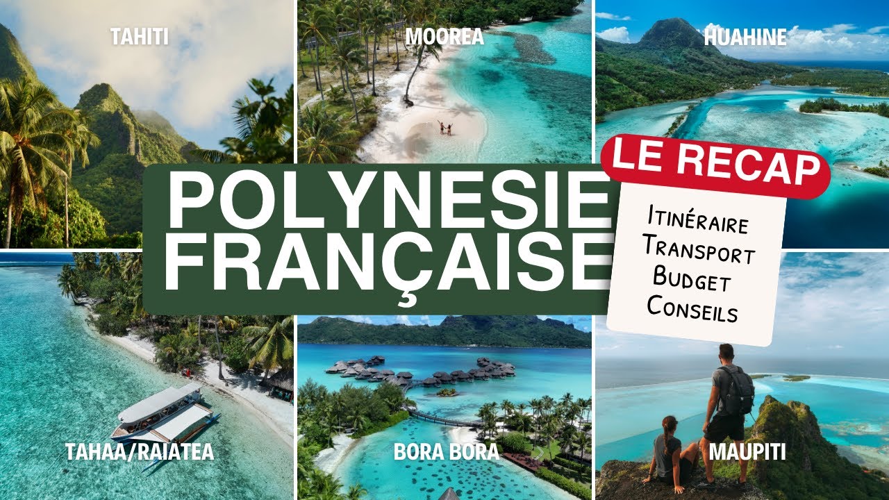 Polynésie Française : on vous dit tout ! ✨ LE GROS RECAP
