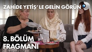 Zahide Yetiş'le Gelin Görün 8.  Fragmanı Resimi