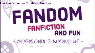 Fandom Discourse: Trouble in Nerdom