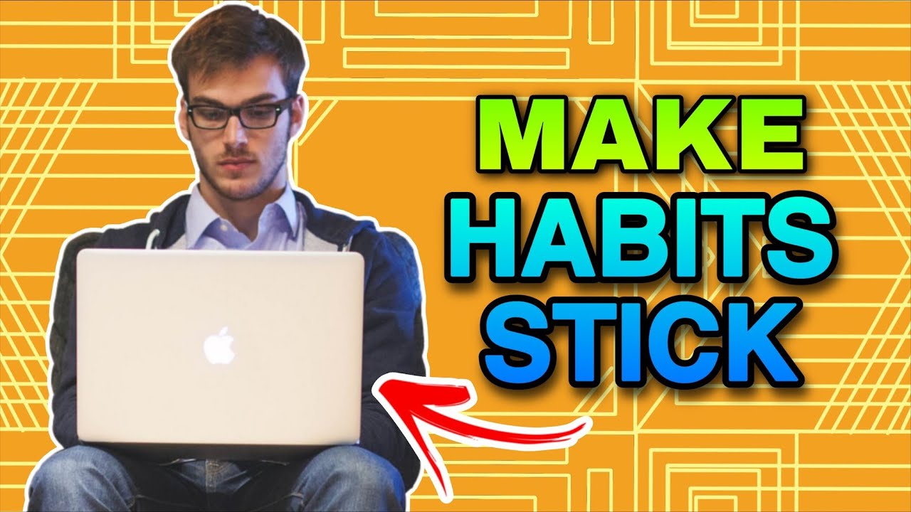 Make a New Habit Stick - YouTube