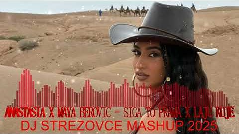 ANASTASIA X MAYA BEROVIC - SIGA TO PRAMA X LAJU KUJE (DJ STREZOVCE MASHUP 2025)