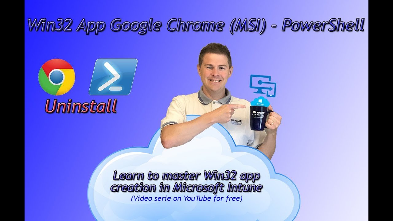 Update 10. Win32 app creation Microsoft Intune: Uninstall Google Chrome in PowerShell Script (10/33)