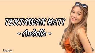 TERTAWAN HATI - Awdella || Lyrics