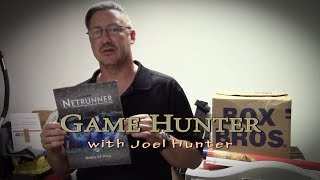 Game Hunter (with Joel Hunter) 1st episode! Netrunner Card Game