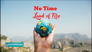 Нет времени - Земля огня / No Time - Land of Fire | Free Background Music