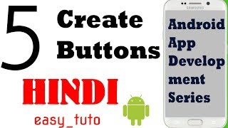 5 Create Button in XML  | Android App Development Series | HINDI | HD