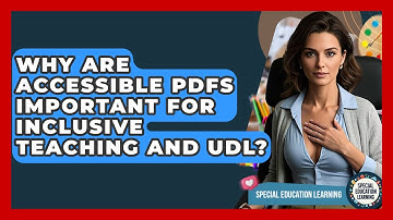 Why Are Accessible PDFs Important For Inclusive Teaching And UDL? - Special Education Learning