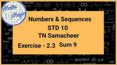 Numbers and Sequences|10th Maths |TN Samacheer|Maths Magic |Exercise 2.3 |sum 9