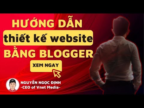 Hướng dẫn thiết kế website bán hàng bằng Blogger | Tạo website bằng Blogger | NguyenNgocDinh.Net HOT nhất 1 Hướng dẫn thiết kế website bán hàng bằng Blogger | Tạo website bằng Blogger | NguyenNgocDinh.Net HOT nhất