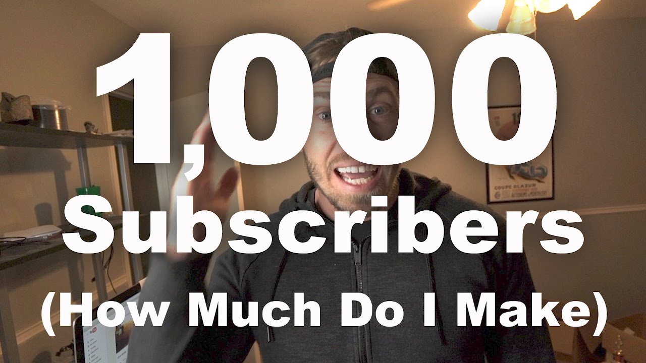 How Much Do I Make on Youtube with 1,000 Subscribers YouTube