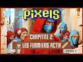  pixels   chapitre 2   les fermiers actifs     surprises