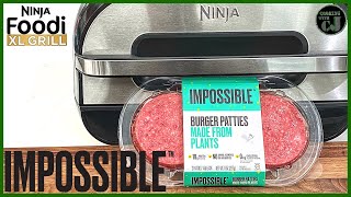 IMPOSSIBLE BURGER! CAN IT COMPARE TO THE REAL THING?! | Ninja Foodi XL Grill Recipe!