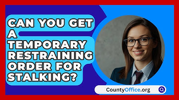 Can You Get A Temporary Restraining Order For Stalking? - CountyOffice.org