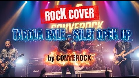 TABOLA BALE - SILET OPEN UP (Rock Cover by CONVEROCK) | Versi Rock Energi Penuh 2025