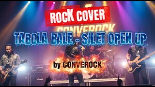 TABOLA BALE - SILET OPEN UP (Rock Energy Cover by CONVEROCK) | Versi Rock Energi Penuh 2025