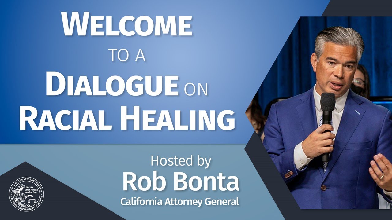 Dialogue on Racial Healing Hosted by CA Attorney General Rob Bonta - YouTube