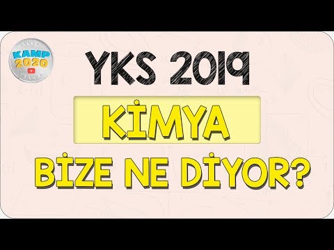 YKS 2019 Kimya Bize Ne Diyor? Kamp2020'de Ne Var? | Kamp2020