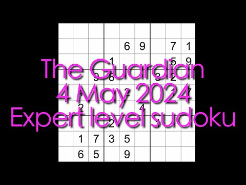 Sudoku solution – The Guardian 4 May 2024 Expert level