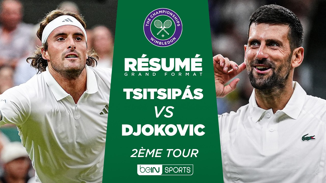 WIMBLEDON : Stéfanos TSITSIPAS vs Novak DJOKOVIC | 2eme tour