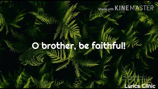 Video thumbnail of "O Brother Be Faithful! Hymnal lyrics"