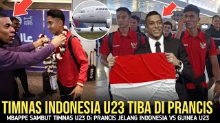 TEPAT PAGI INI! Timnas Indonesia U23 Tiba di Prancis  Langsung Dapat Sambutan Meriah Layaknya Raja.