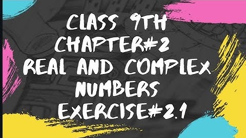 Class 9th Maths Chapter#2||Real and Complex Numbers Exercise 2.1||MathsTacticsAcademy