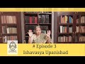 Ep 3 ishavasya upanishad  a reflection on karma action and jnana wisdom