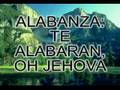 Te alabaran oh Jehova