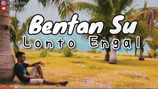 LIRIK LAGU SUMBAWA || Bentan Su HD