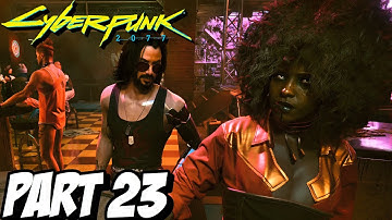 CYBERPUNK 2077 Walkthrough Gameplay Part 23 (PC)
