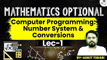UPSC Maths Optional | Computer Programming: Number System | Lec 1 | StudyIQ IAS