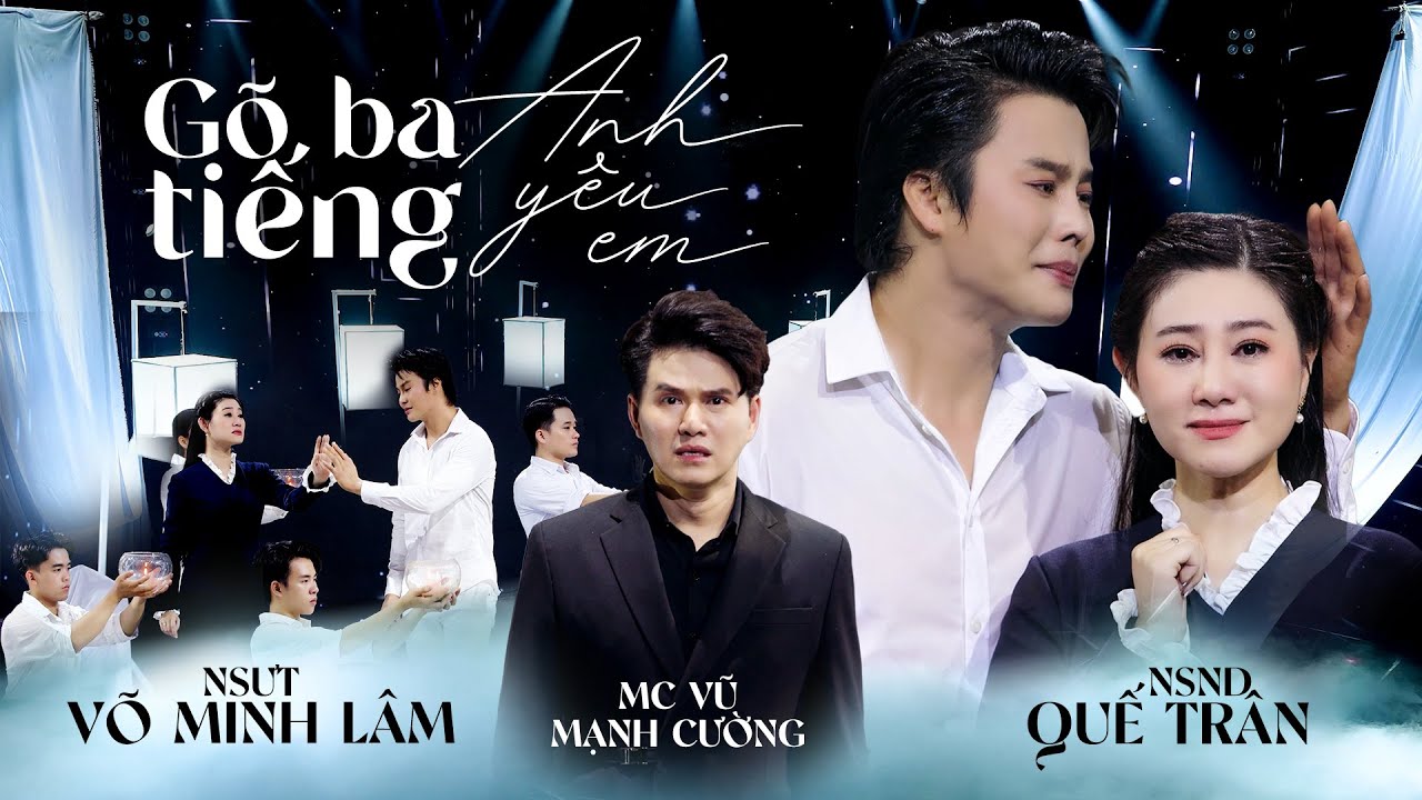 GÕ BA TIẾNG ANH YÊU EM || Võ Minh Lâm ft. Quế Trân _ MC Vũ Mạnh Cường | Tân cổ hay 2024