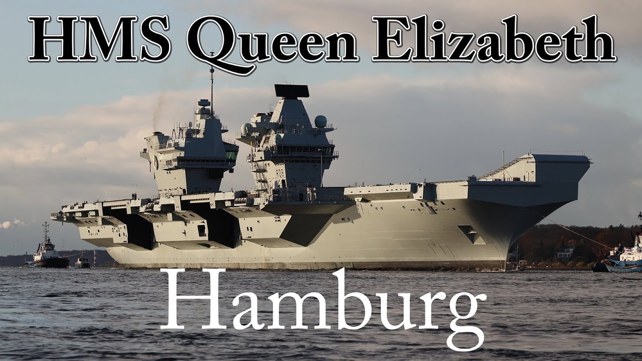 Maiden Call HMS Queen Elizabeth at Hamburg - First Visit of the Royal Navy Flagship to Germany