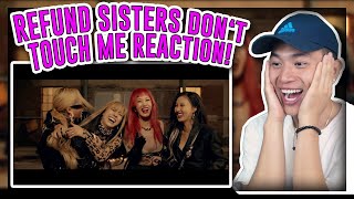 REFUND SISTERS ‘DON'T TOUCH ME’ M\/V REACTION!