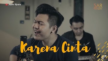 Karena Cinta - Joy Tobing (Cover by Andre Restra ft. Sigit AOP)
