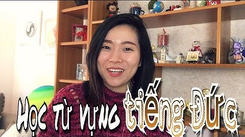 CÁCH HỌC TỪ VỰNG HIỆU QUẢ&NHỚ LÂU -  Vokabeln lernen - how to learn german vocab