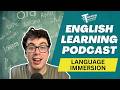 How To Immerse Yourself in English in 2025? (English Learning Podcast)