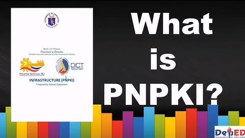 INFORMATION ABOUT PNPKI AND HOW TO ACCOMPLISH THE PNPKI FORM