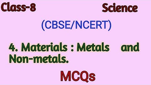 MCQs of chapter 4, class 8 science, Materials : Metals and Non - metals