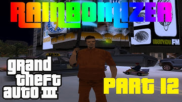 GTA 3 - Rainbomizer playthrough - Part 12