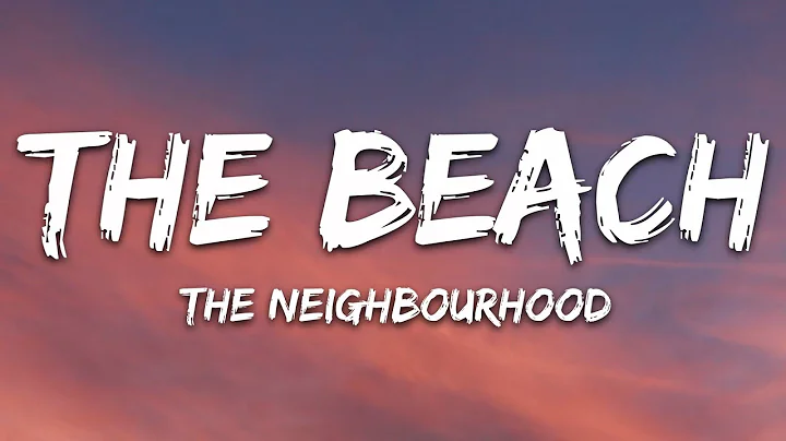 The Neighbourhood - The Beach (Lyrics)