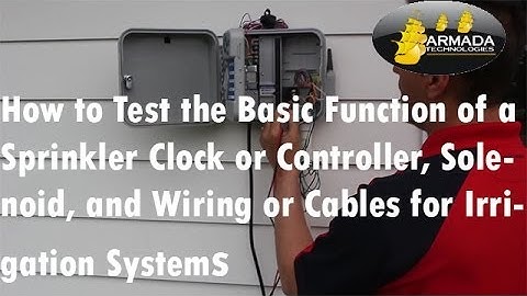 How to Test a Sprinkler Clock/Controller, Solenoid, and Wiring/Cables for Irrigation Systems
